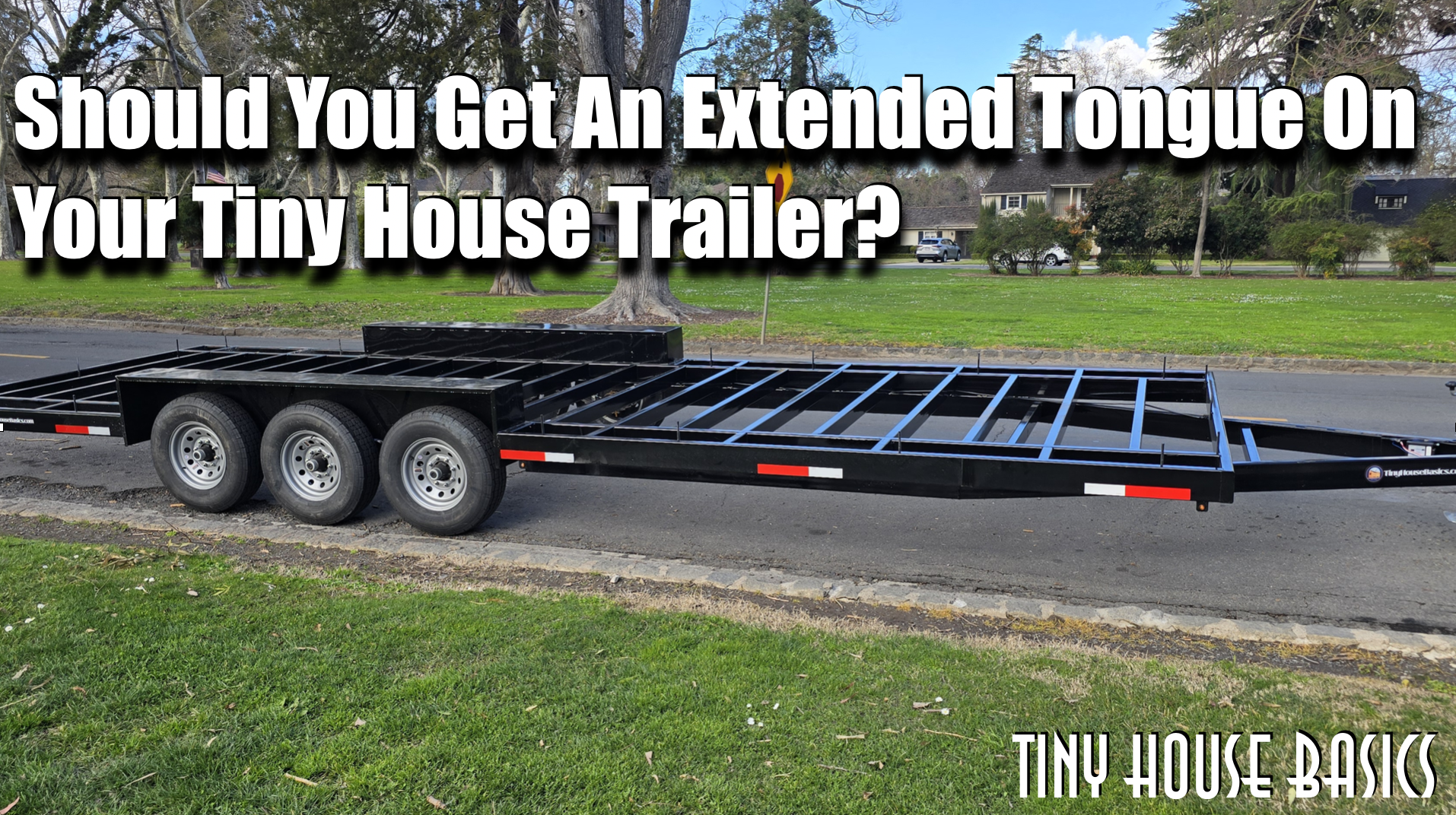 Featured image for “Should You Get An Extended Tongue On Your Tiny House Trailer, And What is The Purpose?”